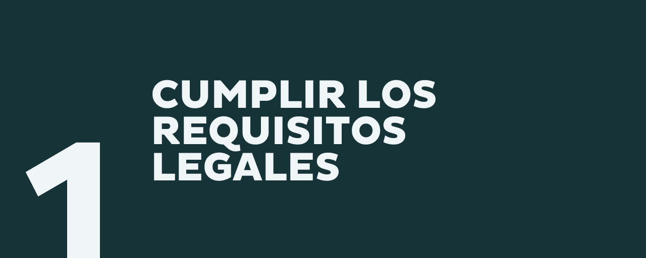 1. Cumplir los requisitos legales y fiscales